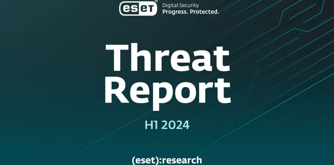 ESET Threat Report H1 2024