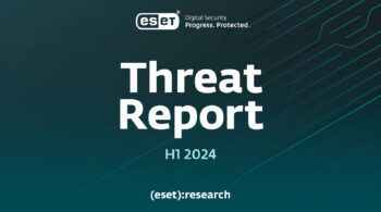 ESET Threat Report H1 2024