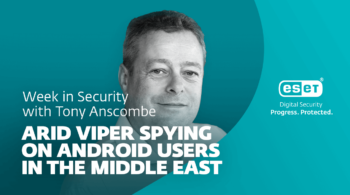 How Arid Viper spies on Android users in the Middle East – Week in security with Tony Anscombe