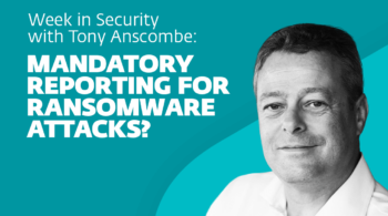 Mandatory reporting for ransomware attacks? – Week in security with Tony Anscombe