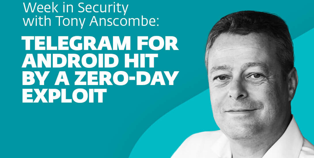 Telegram for Android hit by a zero-day exploit – Week in security with Tony Anscombe