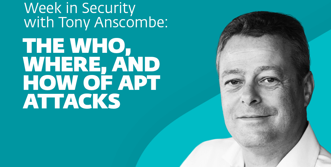 The who, where, and how of APT attacks – Week in security with Tony Anscombe